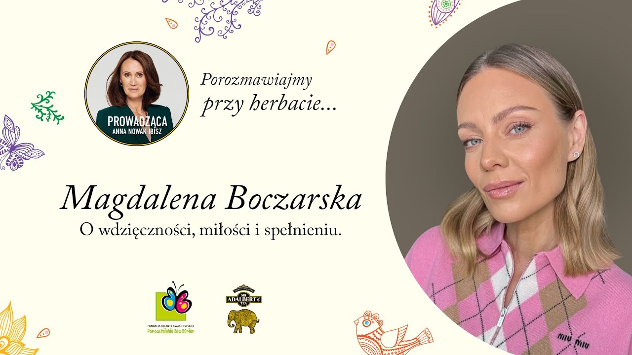 Porozmawiajmy przy herbacie... z  Magdaleną Boczarską