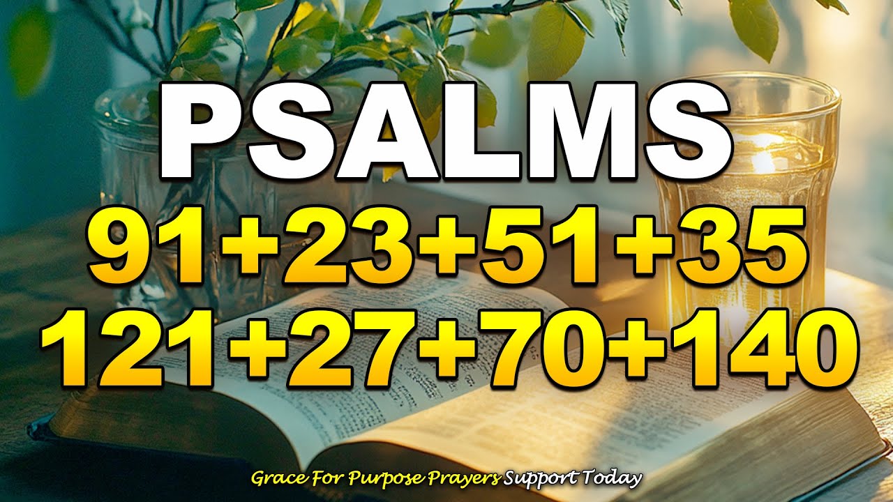 8 Most Powerful Prayers in the Bible | Psalms 91, 23, 51, 35, 121, 27, 70, 140