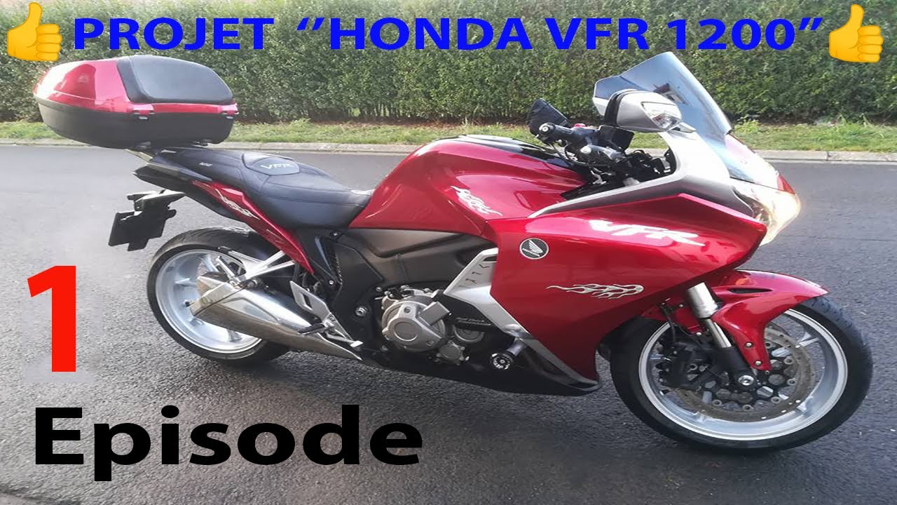 😱 🏍️ 😱 #1 Projet HONDA VFR 1200 ( Episode 1 )  😱  🏍️ 😱