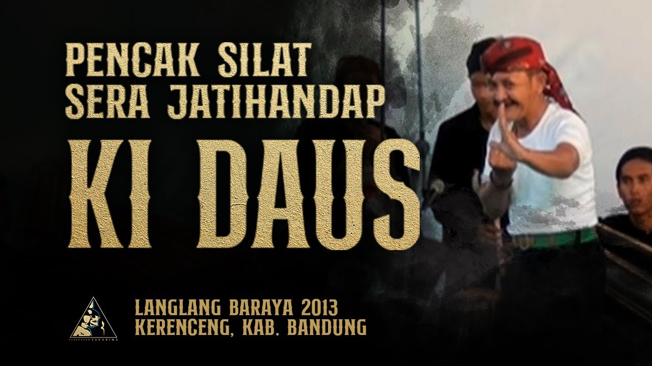 PENCAK SILAT SUNDA | Ki Daus - Silat Sera Jatihandap di #LanglangBaraya 2013