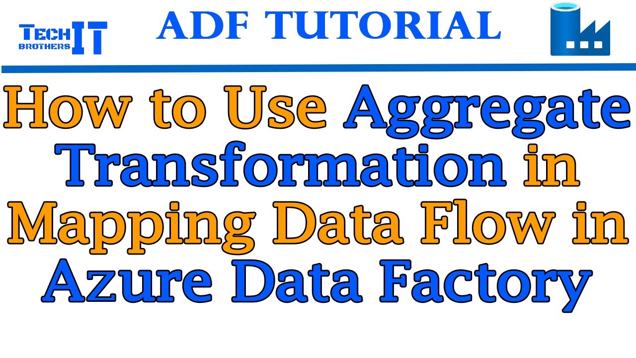 How to use Aggregate Transformation in Mapping Data Flow in Azure Data Factory |  ADF Tutorial 2022