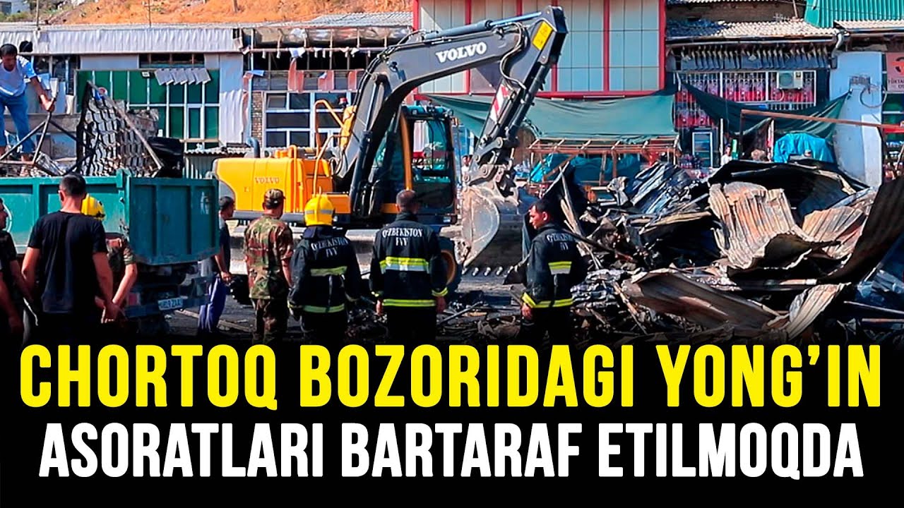Chortoq bozoridagi yong’in asoratlari bartaraf etilmoqda