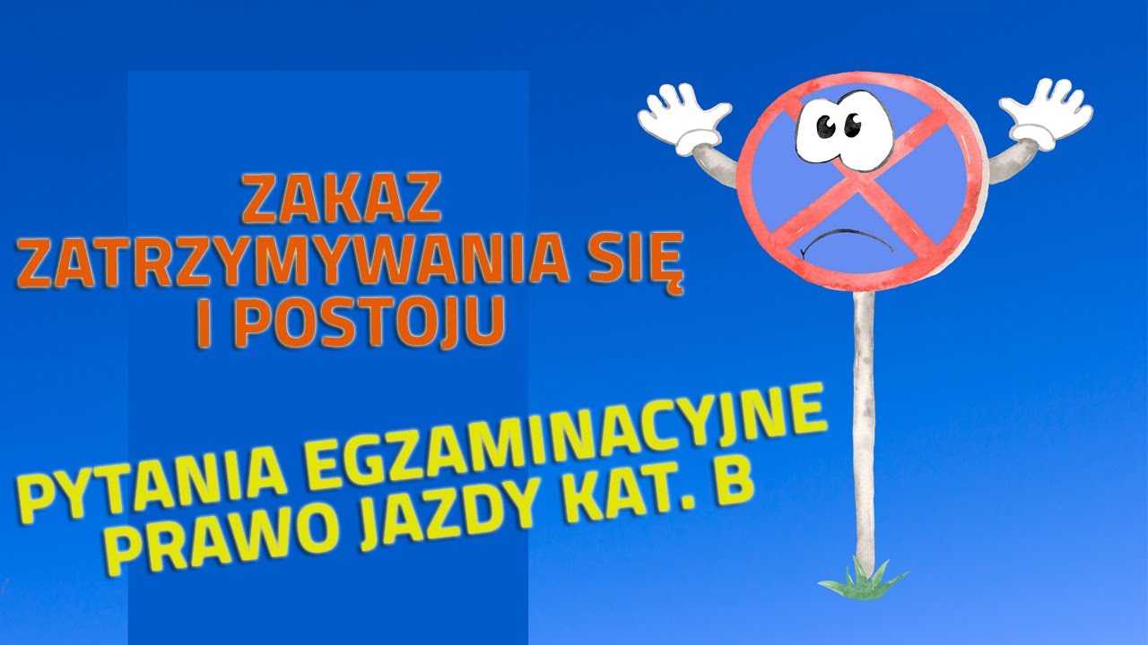 🔴🔵Zakaz zatrzymywania się i postoju🔵🔴Pytania egzaminacyjne na prawo jazdy 2020 🔵 kat. B
