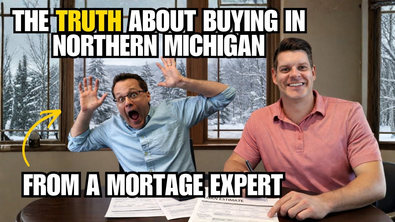 The TRUTH About Buying a Home in Northern Michigan (From a Mortgage Lender)