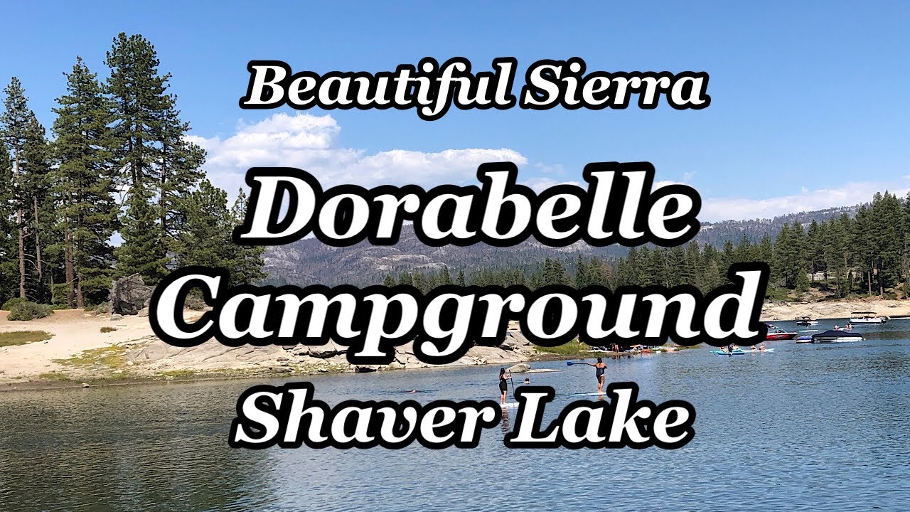 Hidden Gem: Beautiful Sierra: Dorabelle Campground in Shaver Lake