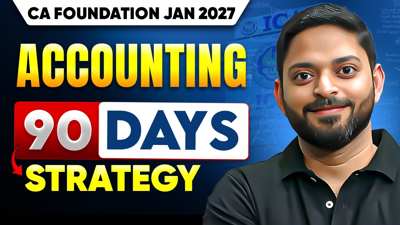 🎯 CA Foundation Jan 2027 Accounting | Last 90 Days Exam Strategy | Accounts | CA Manish Mahajan