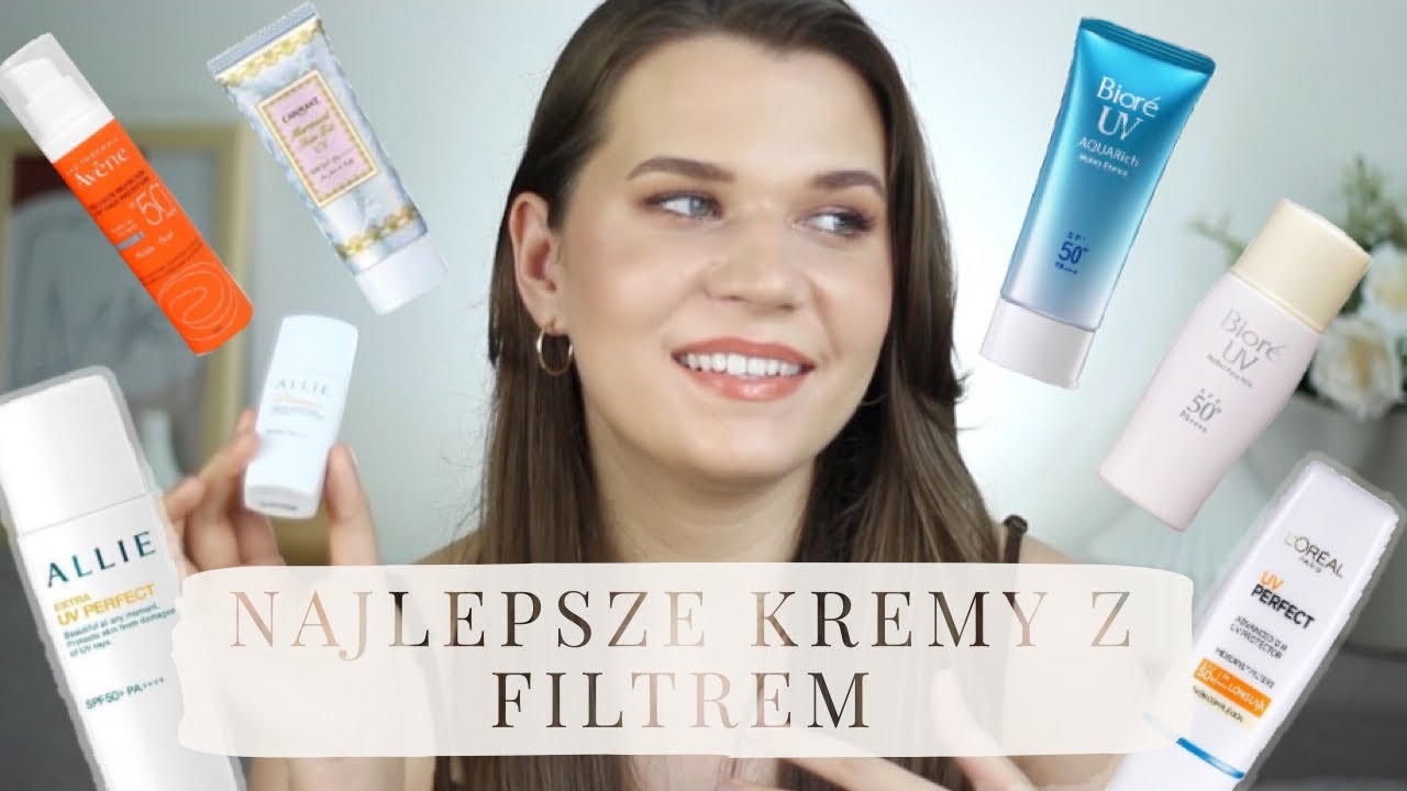NAJLEPSZE KREMY Z FILTREM | moi ulubieńcy, dużo filtrów koreańskich, japońskich, LEKKIE KONSYSTENCJE