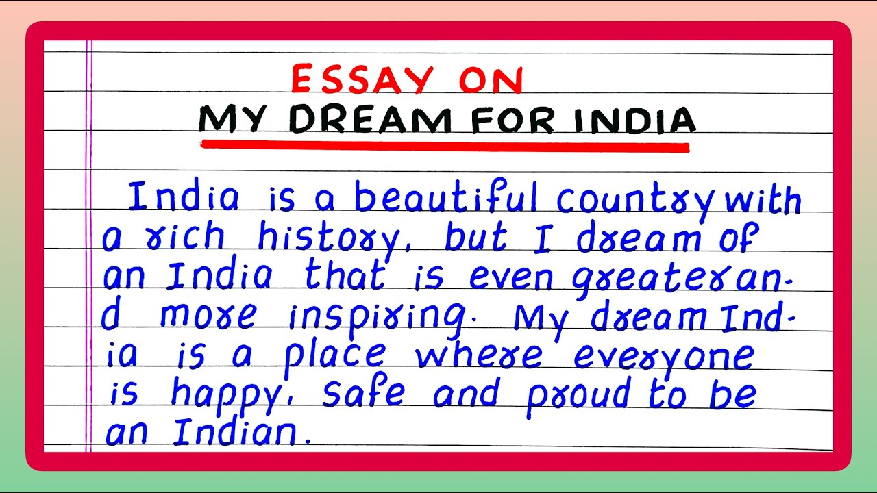 Essay on My Dream for India | Essay Writing on My Dream for India | Few Lines on My Dream for India