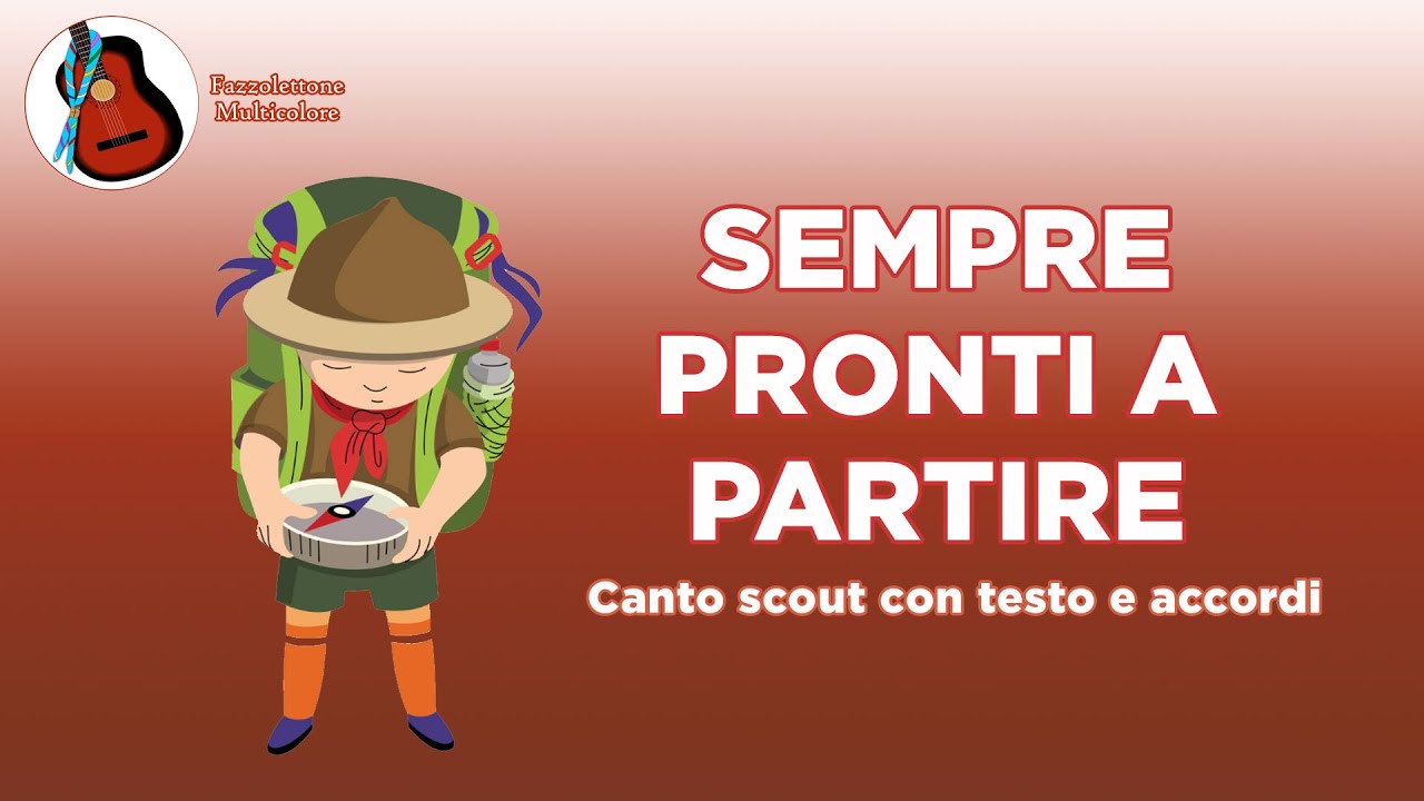 Sempre pronti a partire  -  40&deg; FSE canto scout con testo