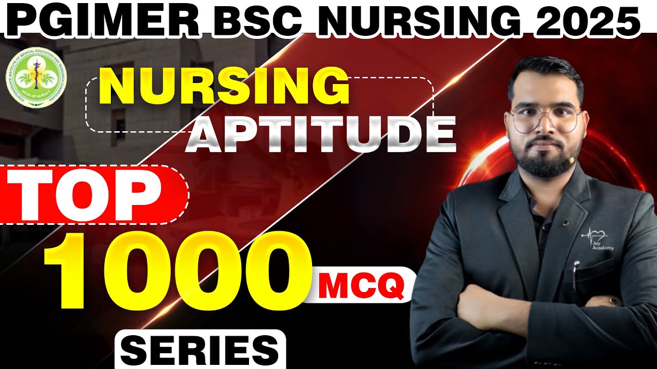 PGIMER BSC Nursing 2025 🔥 Nursing Aptitude Classes ✅ Top 1000 MCQS Series 