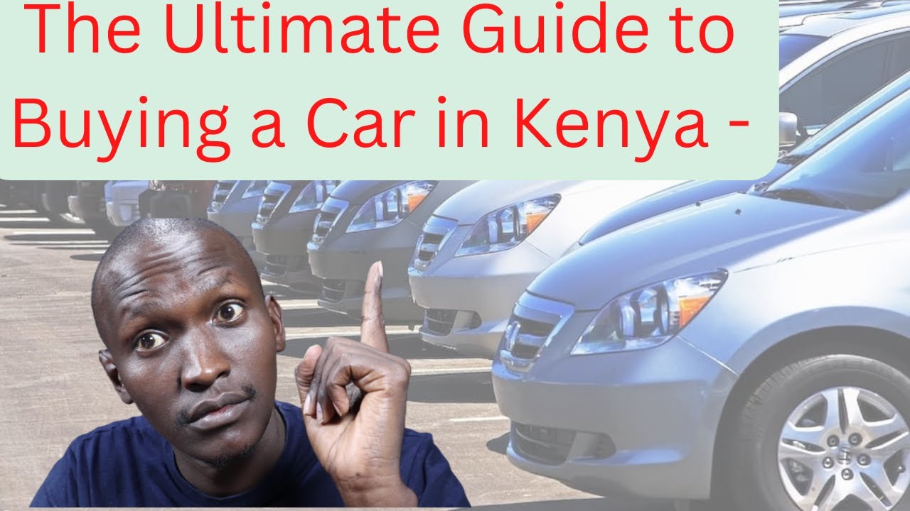 How to Buy A car in Kenya