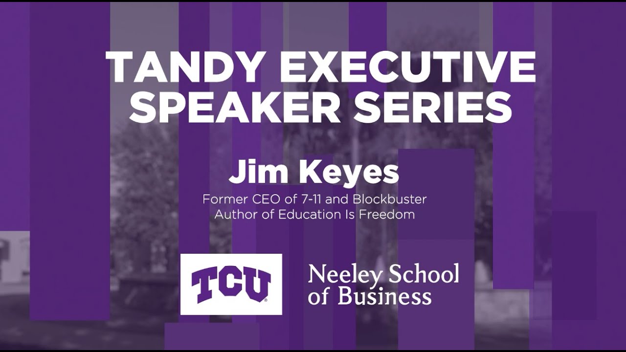 Tandy Executive Speaker Series: Jim Keyes, former CEO of Blockbuster, 7-Eleven