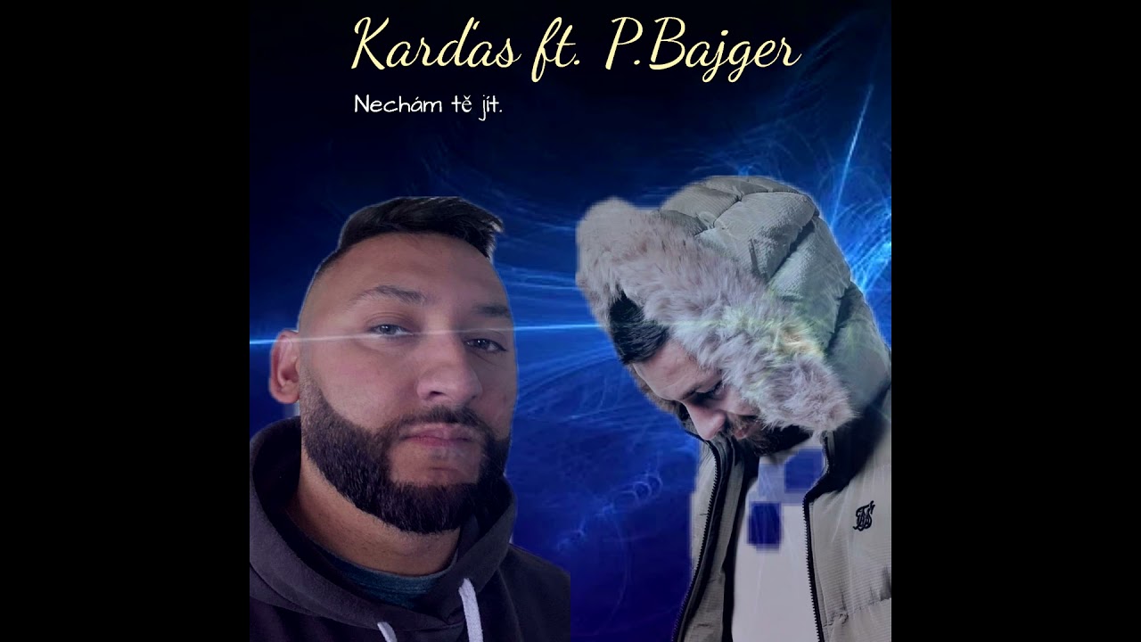 Karďas ft. P.Bajger - Nechám tě jít