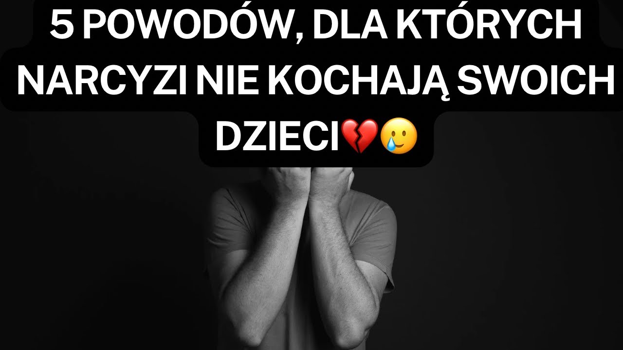 NARCYZ👉5 POWODÓW, DLA KTÓRYCH NARCYZI NIE KOCHAJĄ SWOICH DZIECI💔🥲