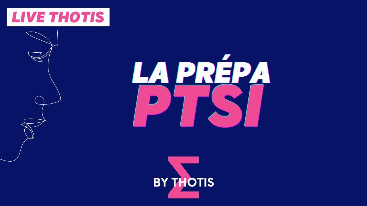 La Prépa PTSI (matières & débouchés...) - Thotis