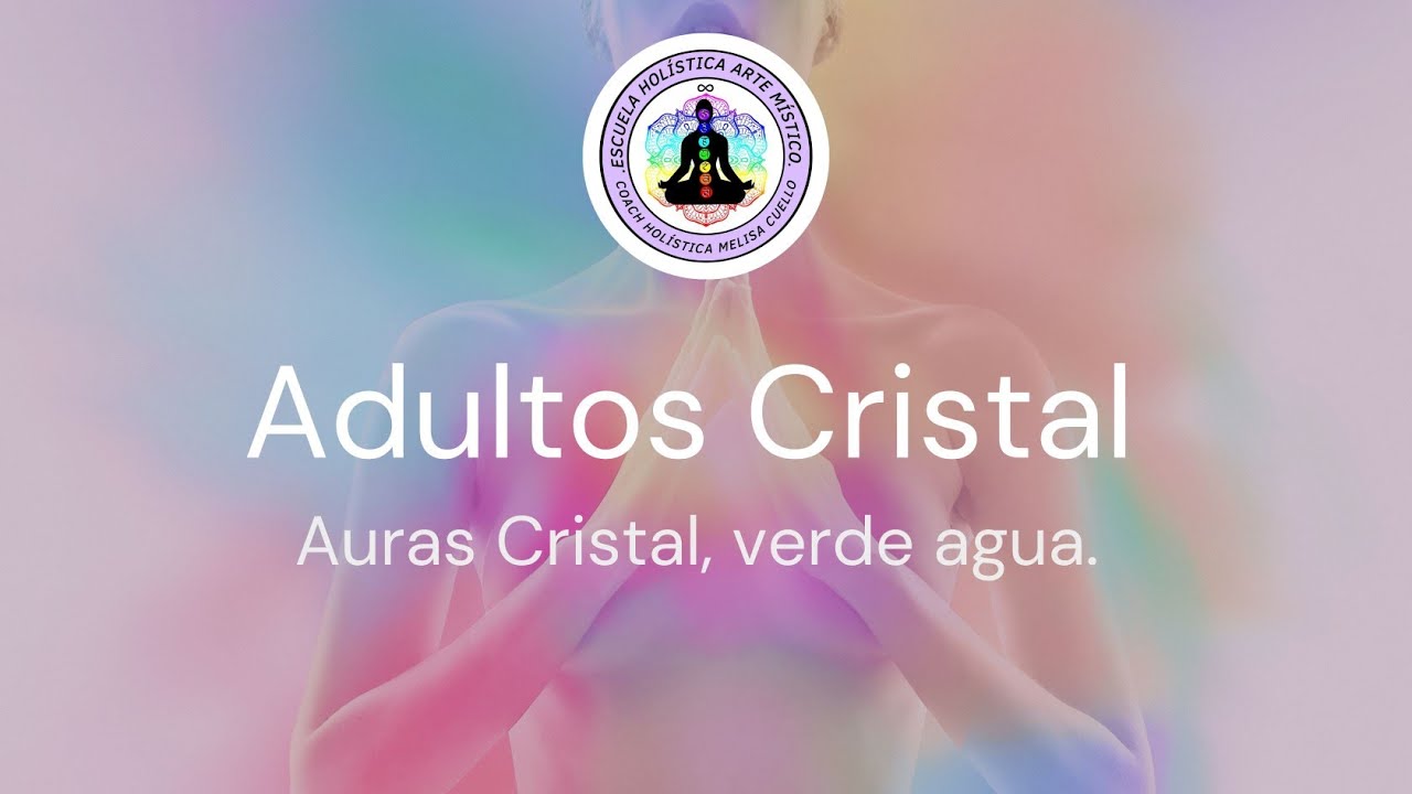 ¿Quienes son las personas de aura cristal? ¿Sos un adulto cristal ?