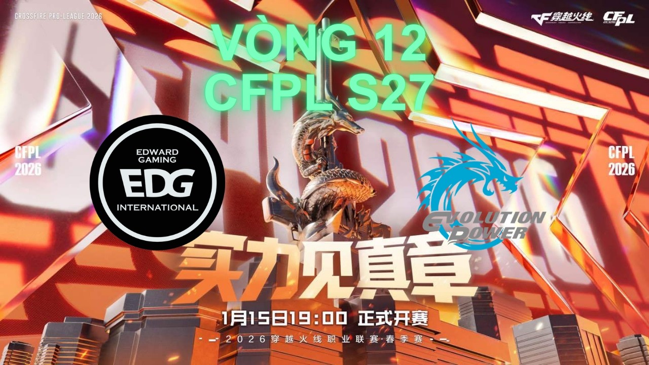 CFPL S27 Vòng 12: Edward Gaming vs Evolution Power
