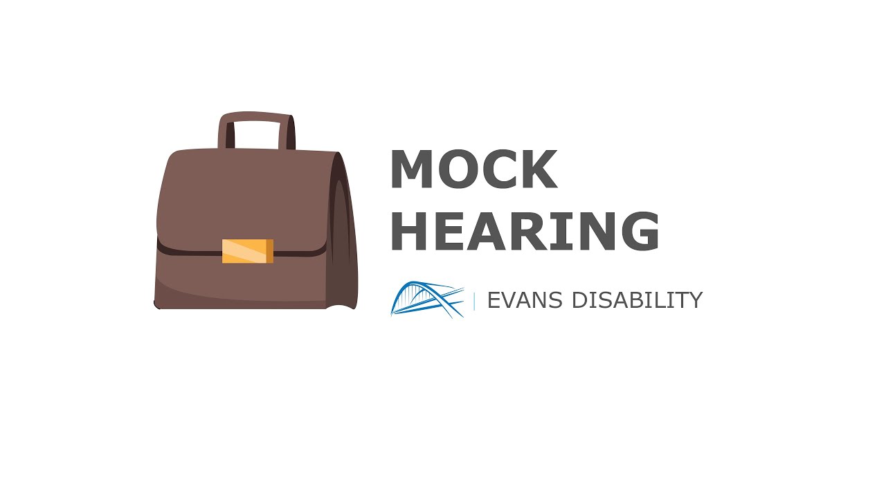 Mock SSA Video Hearing | feat. Evans Disability Team. Evans, Hyatt, Cahill and Baez