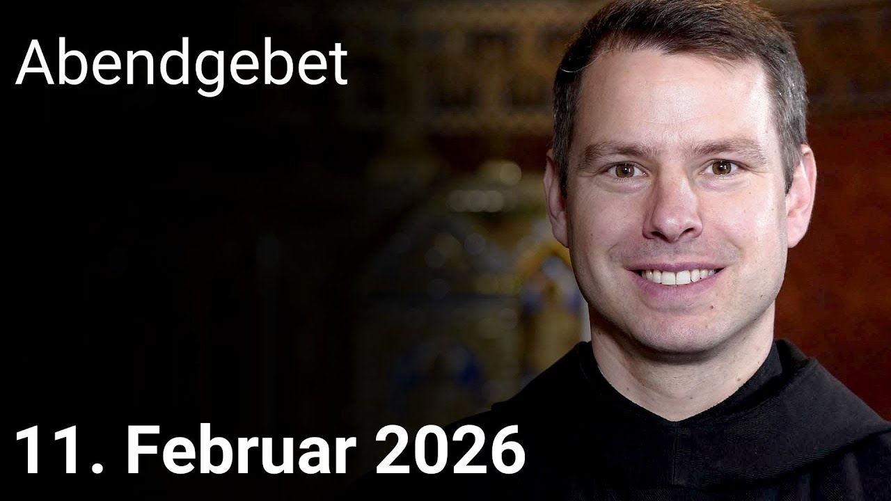 Abendgebet aus Maria Laach 11. Februar 2026
