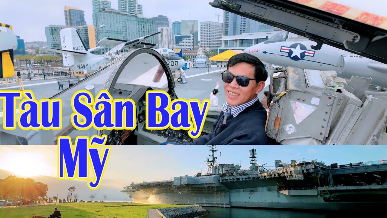 Lần Đầu Được Lên TÀU SÂN BAY Mỹ | Đã Từng Tham Gia CT Việt Nam | San Diego ,Cali.