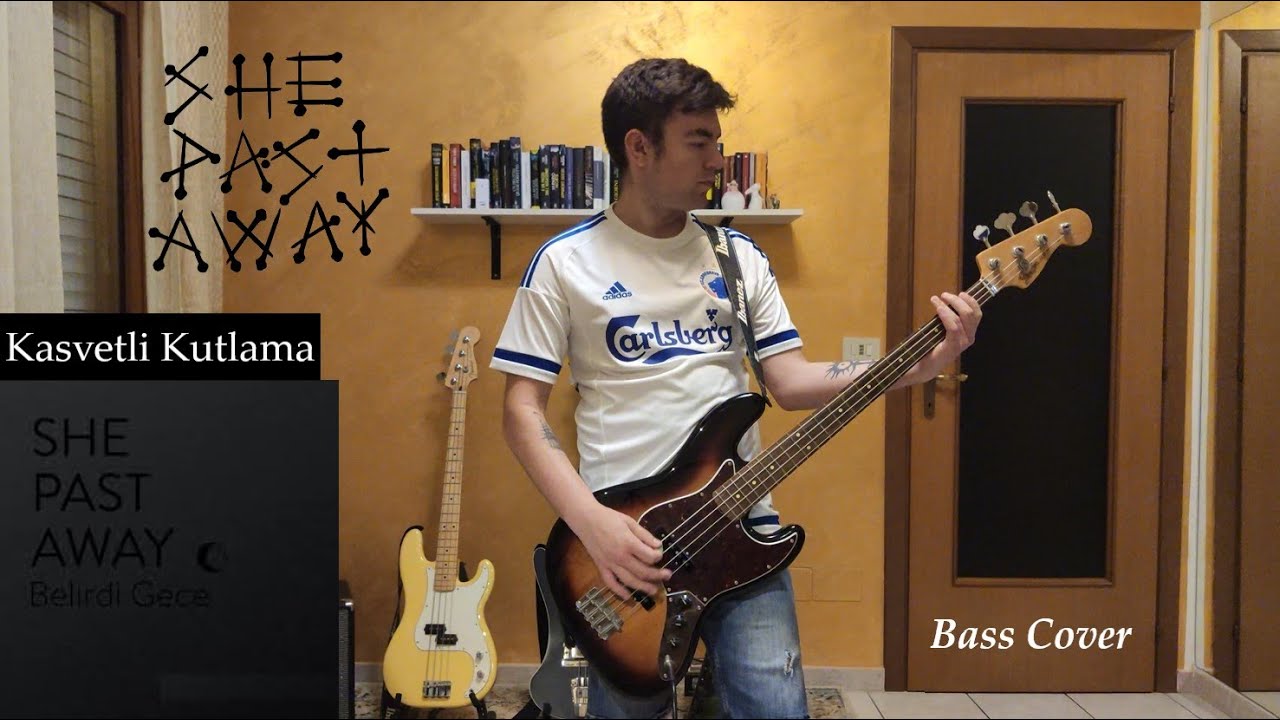 She Past Away - Kasvetli Kutlama (BASS Cover)