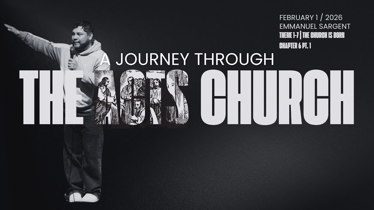 A Journey Through The Acts Church | Chapter 5 | Emmanuel Sargent | 2.1.2026