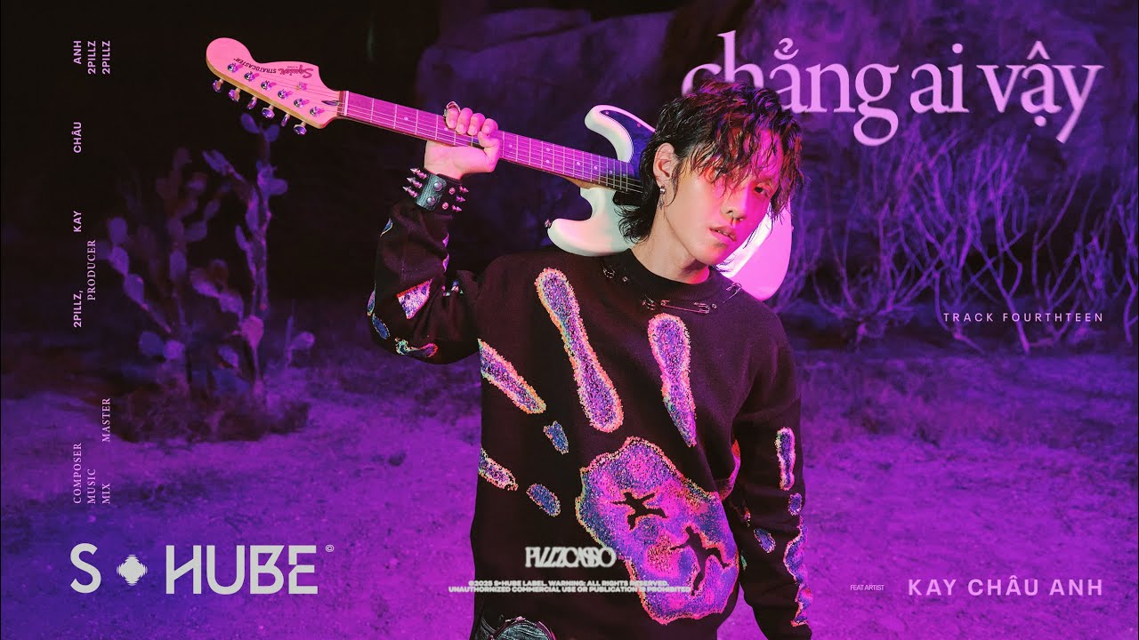 CHẲNG AI VẬY - 2pillz x Kay Châu Anh
