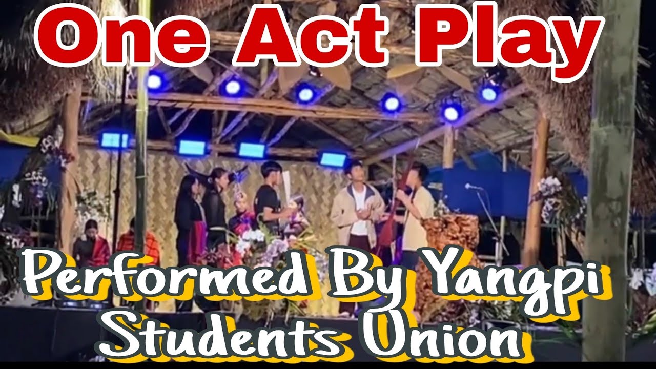 One Act Play Performed By Yangpi Students Union At Yaongyimti. 