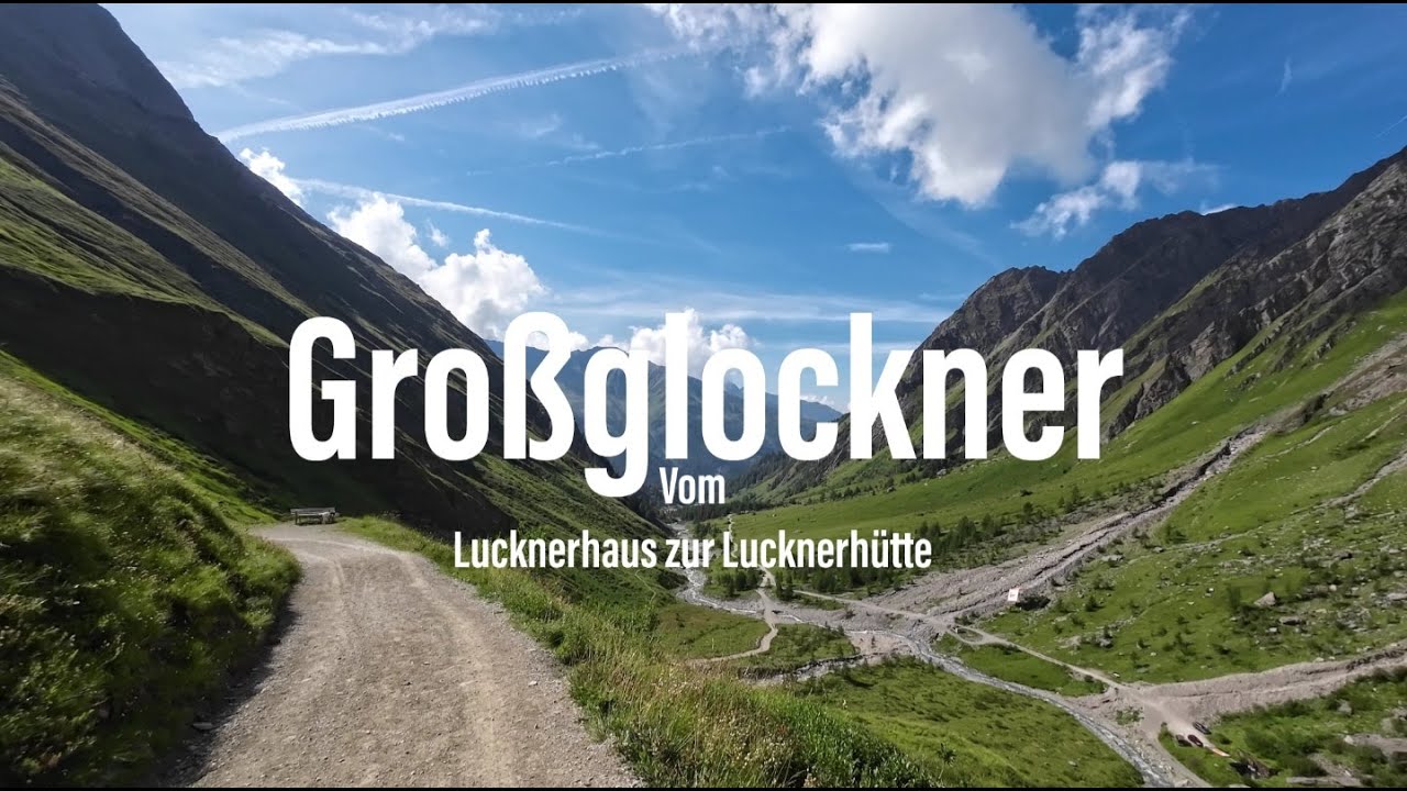 Gro&szlig;glockner - vom Lucknerhaus zur Lucknerh&uuml;tte | Natascha onAir