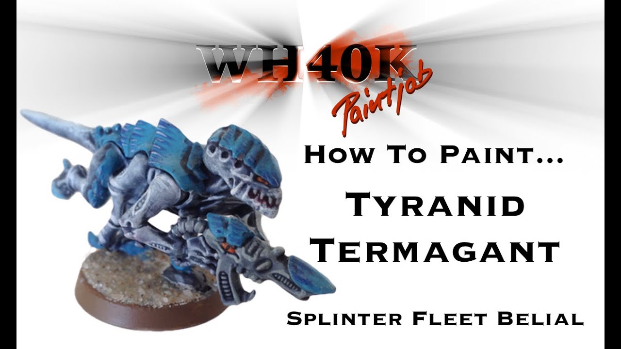 How to paint .... Tyranid Termagant (Splinter Fleet Belial) - WH40K Paint Job