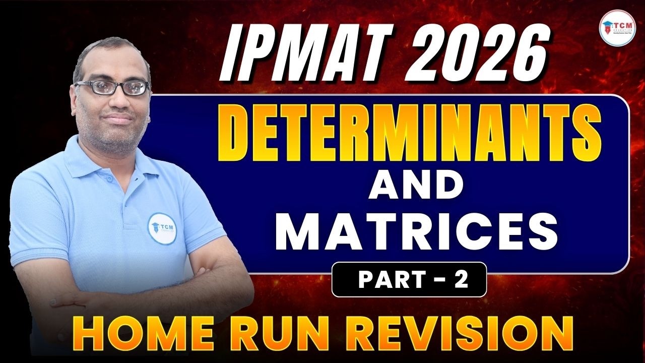 IPMAT 2026 | Determinants & Matrices 🔥 Part-2 | Home Run Revision | TCM Education #ipmat2026