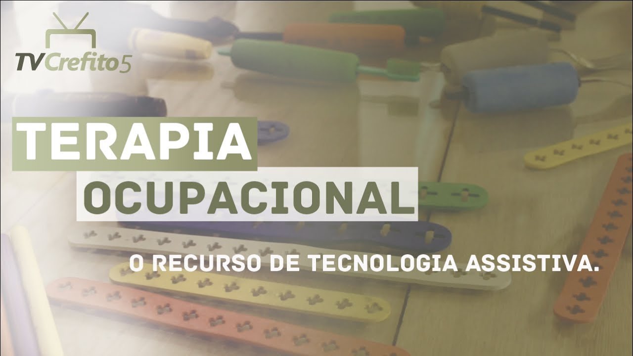 TERAPIA OCUPACIONAL: e o recurso de Tecnologia Assistiva