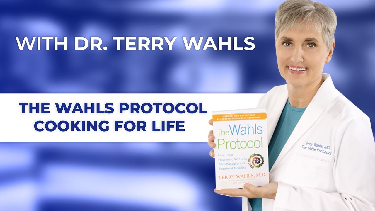 Terry Wahls, MD - The Wahls Protocol: Cooking for Life