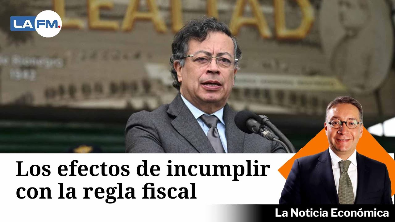 Las consecuencias que el Gobierno Nacional incumpla con la regla fiscal