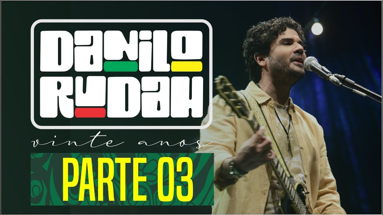 DANILO RUDAH & BANDA, 20 ANOS - PARTE 03