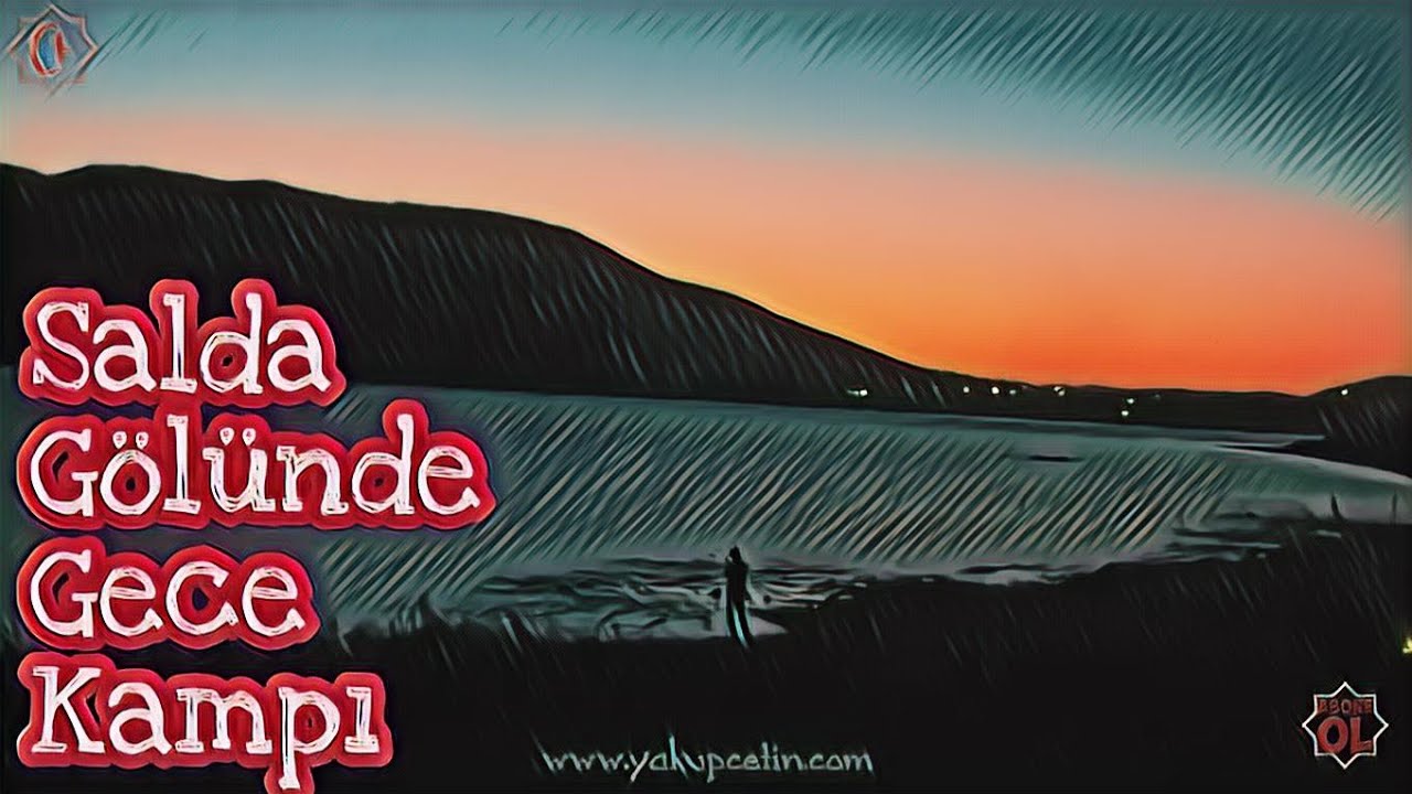 Salda Gölünde akşam kampı ve mükemmel gün doğumu vakti. - Burdur Salda Gezginin Rotası