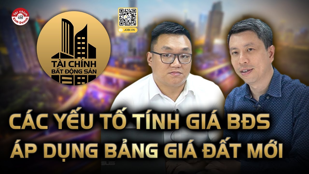 CÁC YẾU TỐ HÌNH THÀNH GIÁ BĐS: ÁP DỤNG BẢNG GIÁ ĐẤT MỚI, BĐS SẼ TĂNG GIÁ? #TCBDS