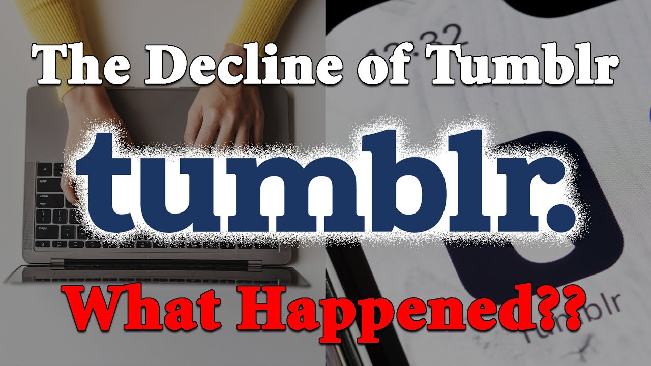 The Decline of Tumblr...What Happened?