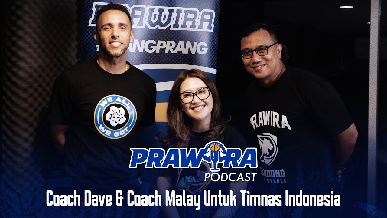 🇮🇩 Coach Dave & Coach Malay Tiba-Tiba Timnas. Ini Cerita Dibaliknya | Prawira Podcast Eps. 1