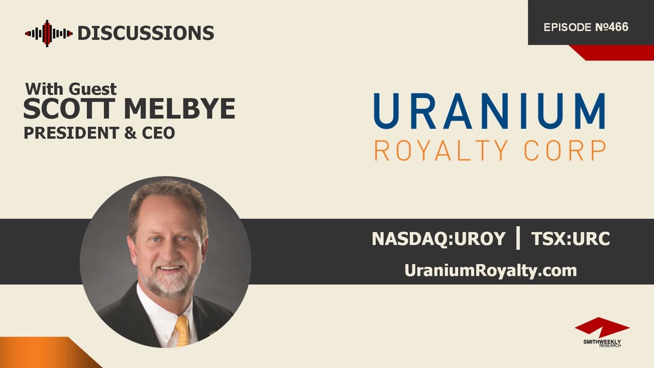 Дискуссия со Скоттом Мелби | Uranium Royalty (NASDAQ: UROY)