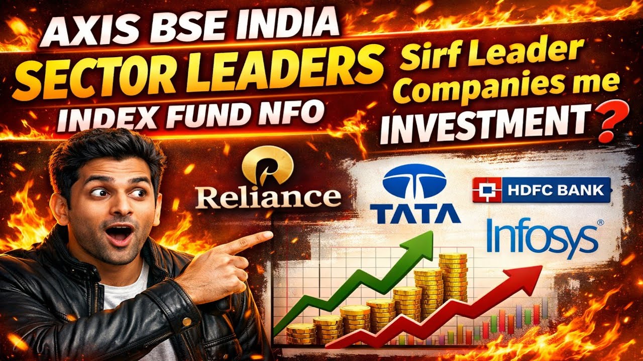Axis BSE India Sector Leaders Index Fund NFO 🔥 | Sirf Leader Companies me Investment?