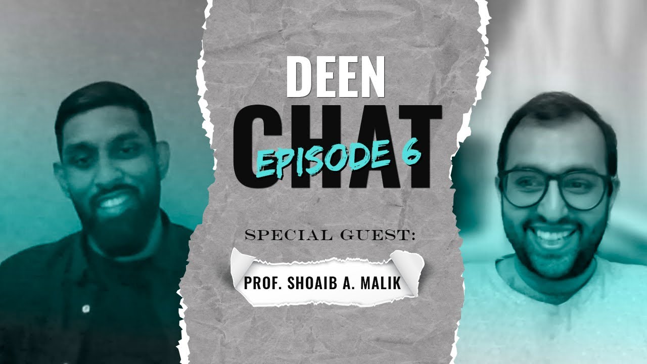Deen Chat #6 | Prof. Shoaib Ahmed Malik | Journey to Studying Islam, Evolution, Science & More