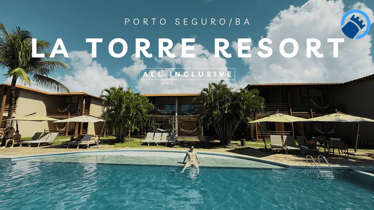 Tour Completo no La Torre Resort All Inclusive em 2025 - Porto Seguro/BA