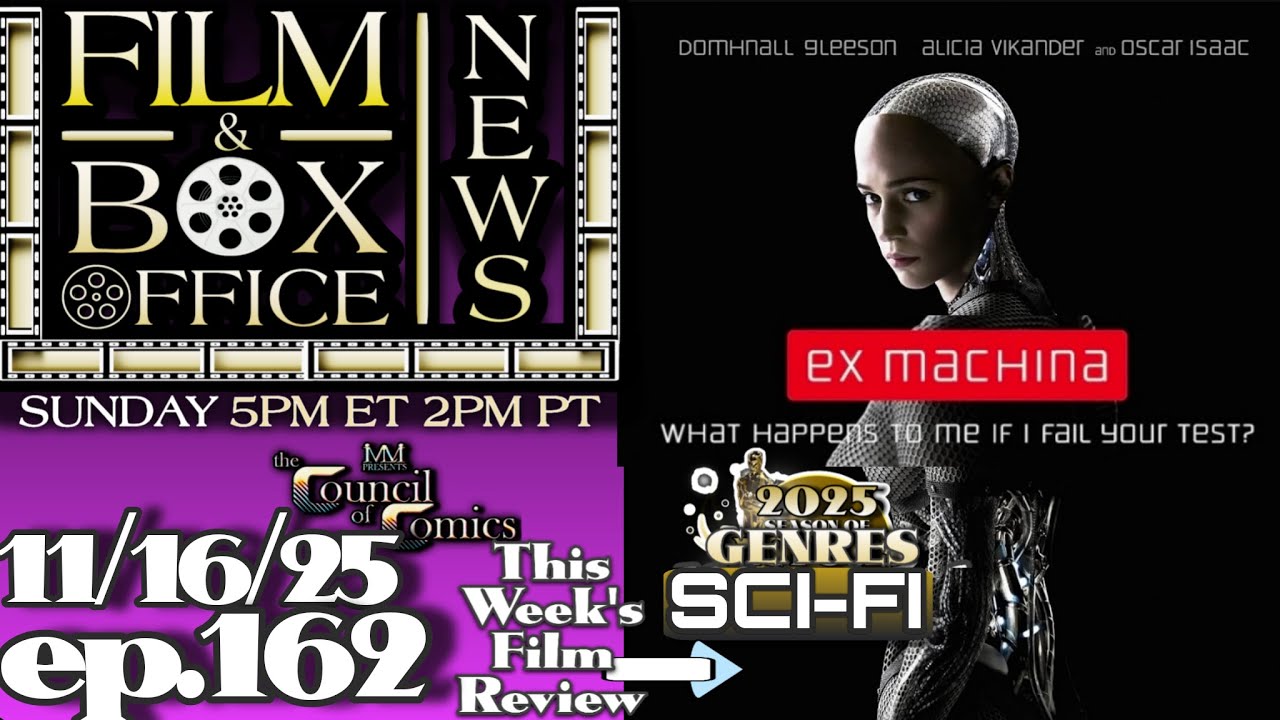 FILM & BOX OFFICE NEWS! LIVE ep162 | EX MACHINA (Sci-Fi) film review! NOV. 16 2025