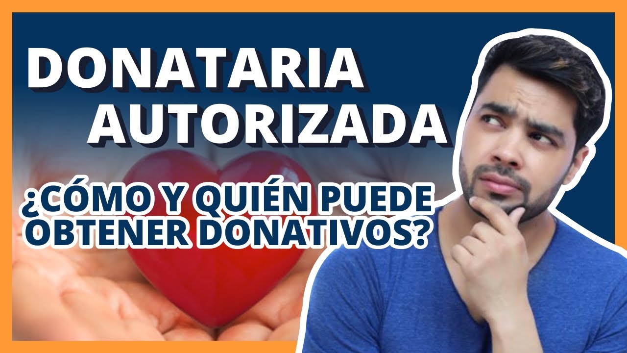 Donataria Autorizada - ¿Cómo y quién puede obtener donativos?