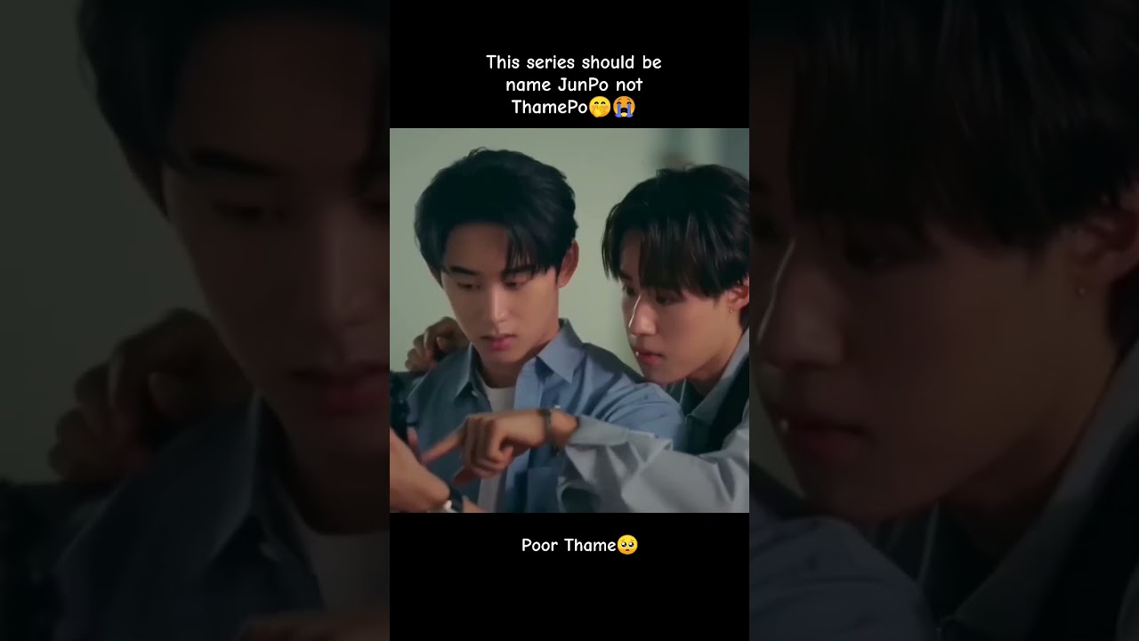 JunPo Or ThamePo??? 😁#williamest #thameposeries