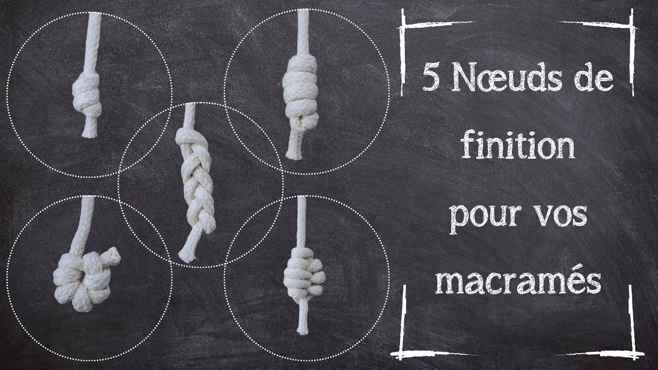 Tutoriel Macram&eacute; &mdash; 5 n&oelig;uds de finitions pour vos macram&eacute;s &mdash; D&eacute;butant