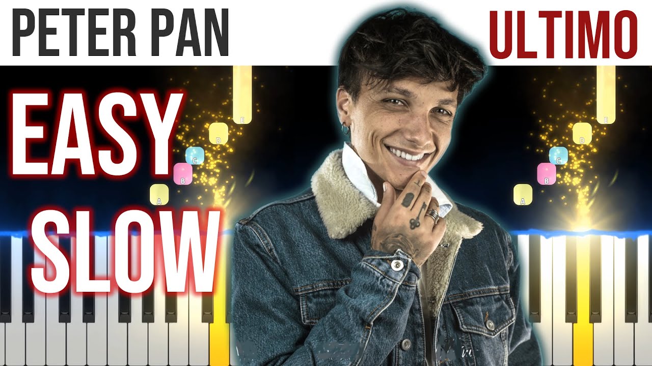 Peter Pan - Ultimo - EASY SLOW Piano Tutorial 🎹 - video 4K🤙