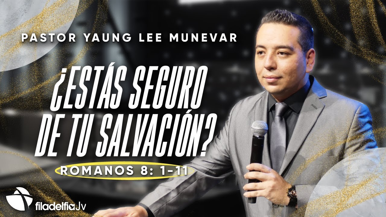 ¿Estás seguro de tu salvación? - Yaung Lee Munevar - 17 enero 2024