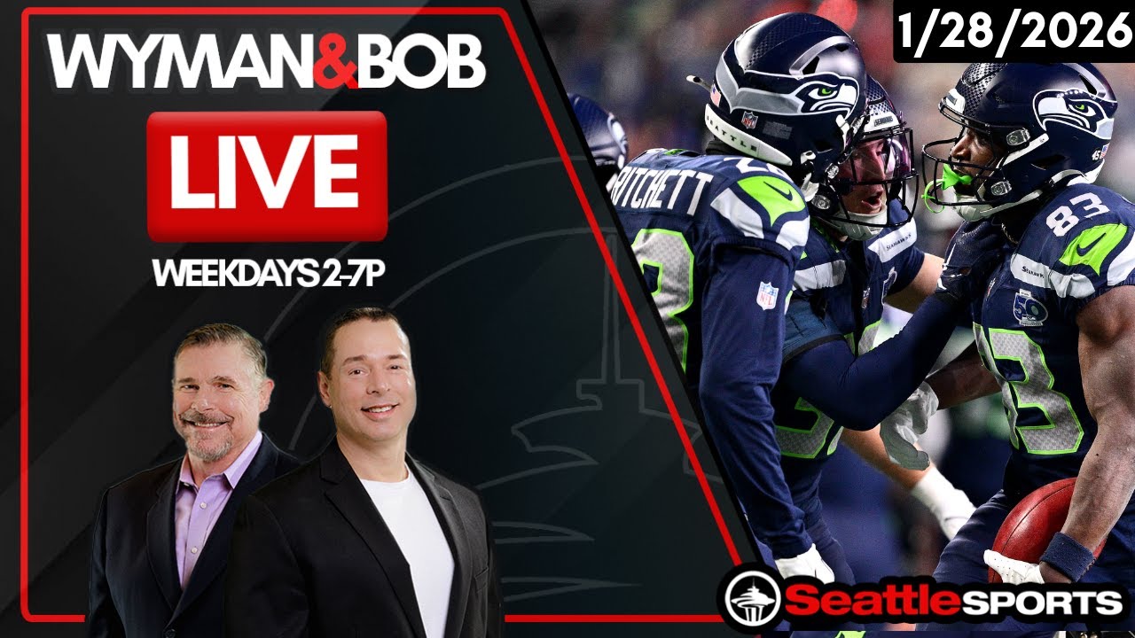 Wyman & Bob LIVE - Seattle Sports News & Analysis | 1/28/2026